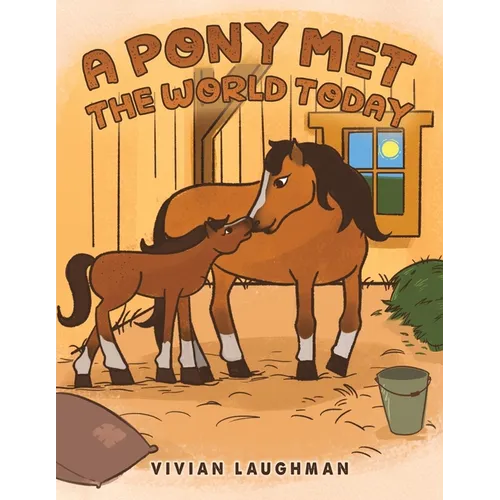 A Pony Met the World Today