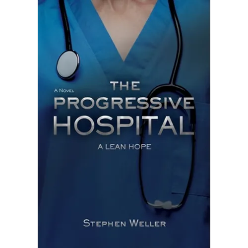 The Progressive Hospital: A Lean Hope
