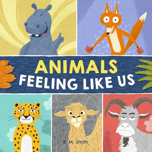 Animals Feeling Like Us: Kids Book of Emotions and Feelings