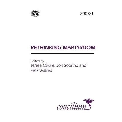 Concilium 2003/1: Rethinking Martyrdom