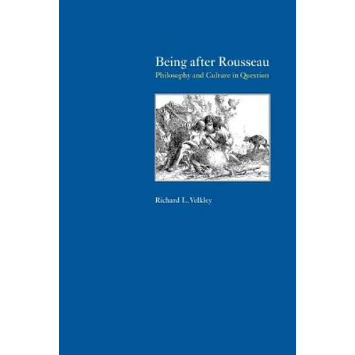 Being After Rousseau: Philosophy and Culture in Question