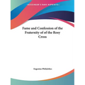 Fame and Confession of the Fraternity of of the Rosy Cross