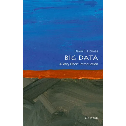 Big Data: A Very Short Introduction