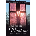 Beyond the Window: Inside Your Heart