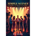 Simple Scenes: How To Write Your Memoir Like A Stage Play