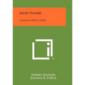 Allen Tucker: American Artists Series