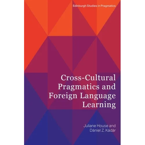 Cross-Cultural Pragmatics and Foreign Language Learning