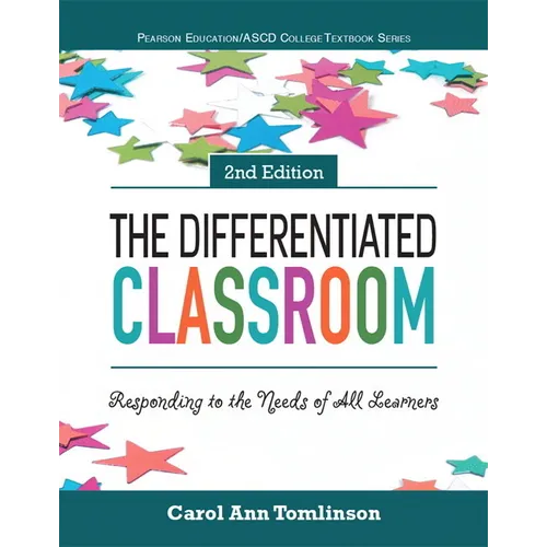 The Differentiated Classroom: Responding to the Needs of All Learners