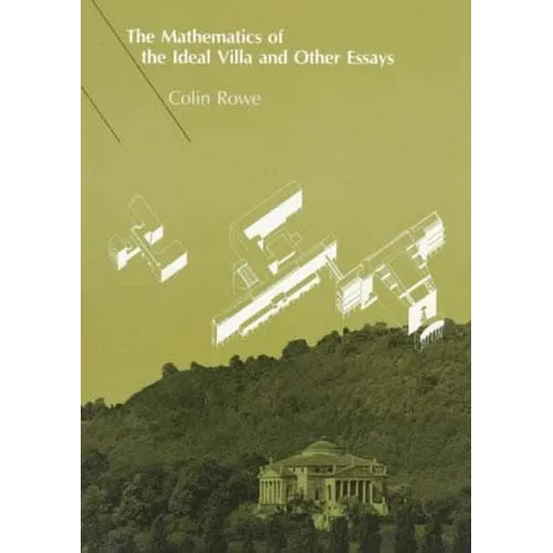 The Mathematics of the Ideal Villa and Other Essays