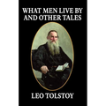 What Men Live By and Other Tales