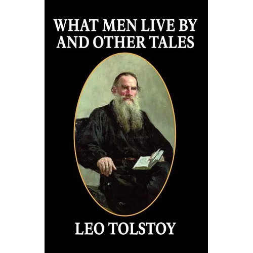 What Men Live By and Other Tales
