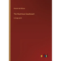 The Illustrious Gaudissart: in large print