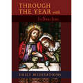 Through the Year with In Sinu Jesu: Daily Meditations