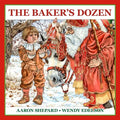 The Baker's Dozen: A Saint Nicholas Tale, with Bonus Cookie Recipe and Pattern for St. Nicholas Christmas Cookies (30th Anniversary Edition)