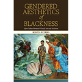 Gendered Aesthetics of Blackness: Afro-Cuban Women's Visual Art and Activism