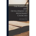 The Planting and Development of Missionary Churches