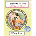 Welcome Home Melanie Mae