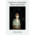 Katherine Mansfield, Illness and Death