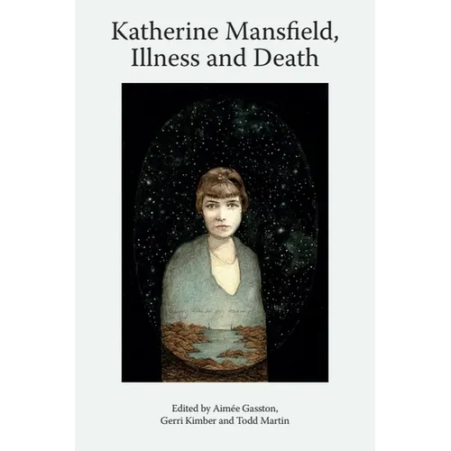 Katherine Mansfield, Illness and Death