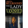 THE LADY VANISHED a gripping detective mystery