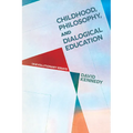 Childhood, Philosophy, and Dialogical Education: (R)evolutionary Essays