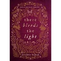 There Bleeds the Light