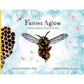 Fairies Aglow: A Modern Fairytale of Ancient Wisdom