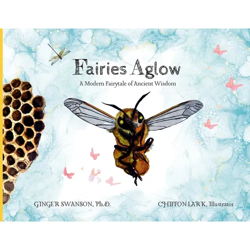 Fairies Aglow: A Modern Fairytale of Ancient Wisdom