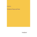 The Book of Prayer and Praise