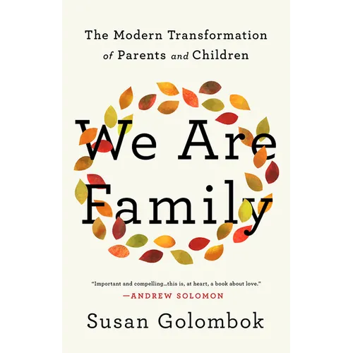 We Are Family: The Modern Transformation of Parents and Children