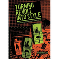 Turning Revolt Into Style: The Process and Practice of Punk Graphic Design