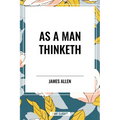 As a Man Thinketh
