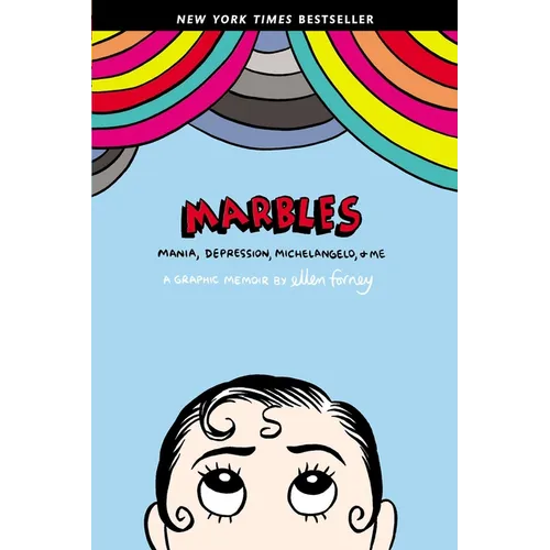 Marbles: Mania, Depression, Michelangelo, and Me: A Graphic Memoir