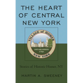 The Heart of Central New York: Stories of Historic Homer, NY