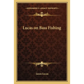 Lucas on Bass Fishing