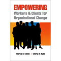 Empowering Workers and Clients for Organizational Change