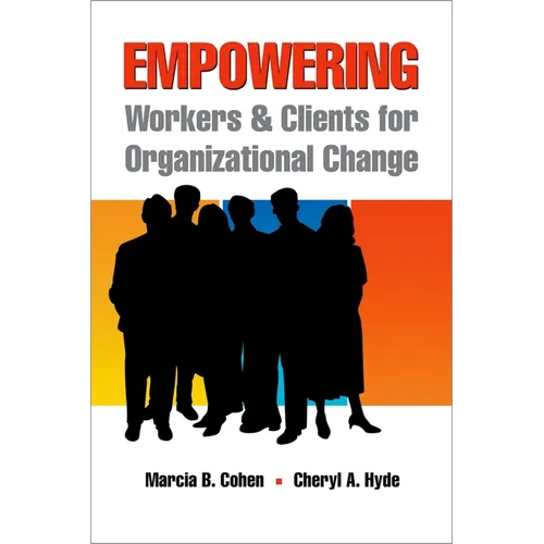 Empowering Workers and Clients for Organizational Change