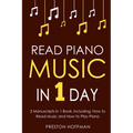 Read Piano Music: In 1 Day - Bundle - The Only 2 Books You Need to Learn Piano Sight Reading, Piano Sheet Music and How to Read Music for Pianists Tod