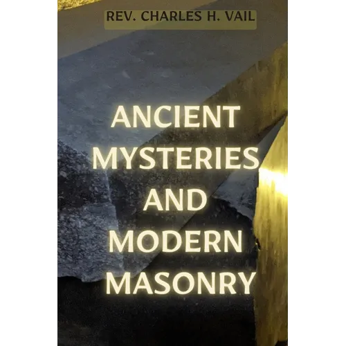 Ancient Mysteries and Modern Masonry