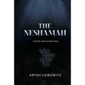 The Neshamah: A Study of the Human Soul