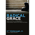 Radical Grace: Justice for the Poor and Marginalized--Charles Wesley's Views for the Twenty-First Century