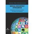 Media Industry Dynamics: Management, Concentration, Policies, Convergence and Competition