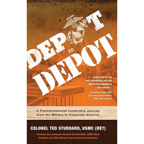 Depot to Depot: A Transformational Leadership Journey from the Military to Corporate America