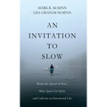 An Invitation to Slow