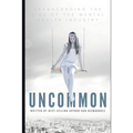 Uncommon: Transcending the Lies of the Mental Health Industry