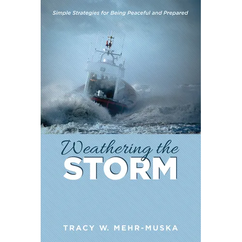 Weathering the Storm: Simple Strategies for Being Peaceful and Prepared
