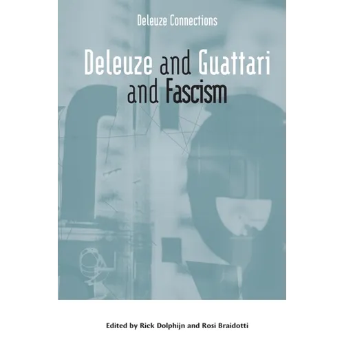Deleuze and Guattari and Fascism