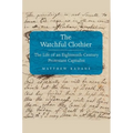Watchful Clothier: The Life of an Eighteenth-Century Protestant Capitalist