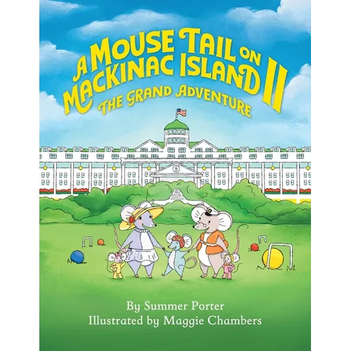 A Mouse Tail on Mackinac Island - Book 2: The Grand Adventure