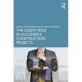 The Client Role in Successful Construction Projects